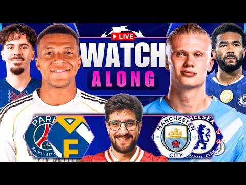 MANCHESTER CITY VS REAL MADRID & CHELSEA VS PSG LIVE STREAM WATCHALONG! CHAMPIONS LEAGUE LIVE!
