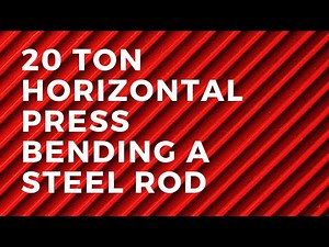 20 Ton Horizontal Press Bending a Steel Rod
