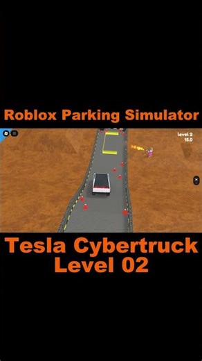 Roblox Parking Simulator - Tesla Cybertruck Level 02 #roblox #parkingsimulator #teslacybertruck