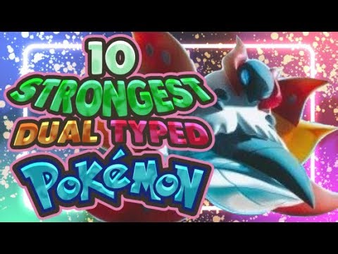 Top 10 Strongest Dual Typed Pokemon