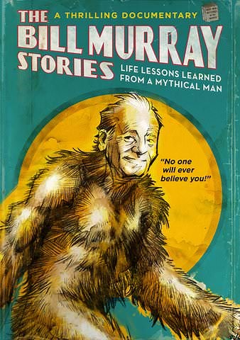 The Bill Murray Stories: Life Lessons Learned From a Mythical Man