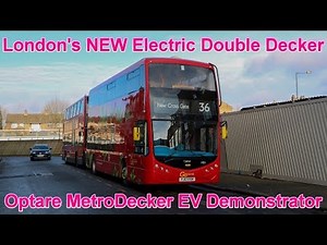 London’s NEW Electric Double Decker Bus - Route 36 [Optare Metrodecker EV]