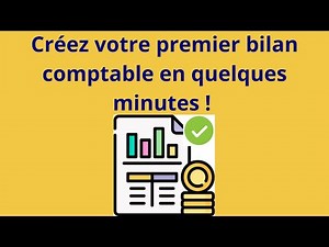 Réalisez votre bilan comptable en moins de 5 minutes!