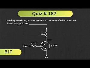 Quiz # 187 (BJT- Transistor Biasing)