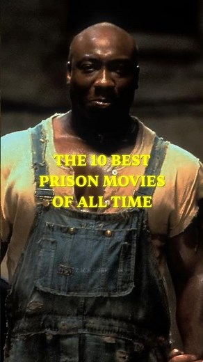 The 10 Best Prison Movies of All Time