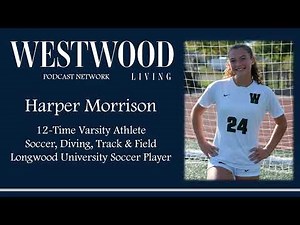 Westwood Living Podcast: Harper Morrison