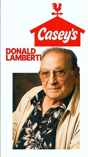 DONALD LAMBERTI | CASEY’S | Built a Billion Dollar Empire in Small Towns