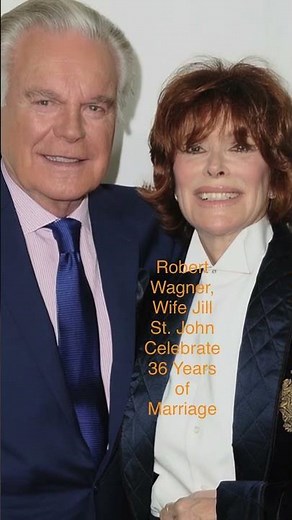 Robert Wagner, wife Jill St. John celebrate 36 years of marriage