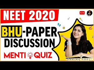 BHU Paper Discussion | BHU Previous Year Question Paper | NEET Preparation 2020 | Garima Goel