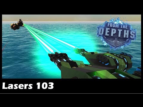 From the Depths - Laser Tutorial 103