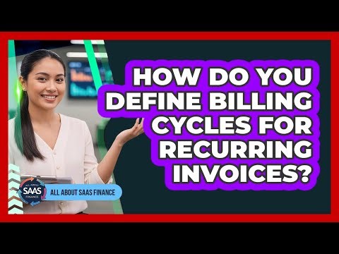 How Do You Define Billing Cycles For Recurring Invoices?