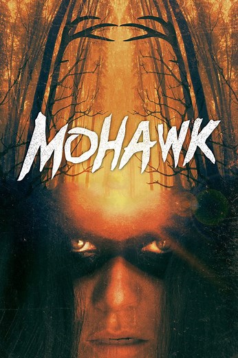 Mohawk (Film, 2017) &mdash; CinéSérie