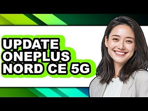 How to Update Oneplus Nord Ce 5g - Full Guide