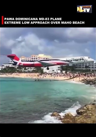 PAWA DOMINICANA MD-83 PLANE EXTREME LOW APPROACH OVER MAHO BEACH