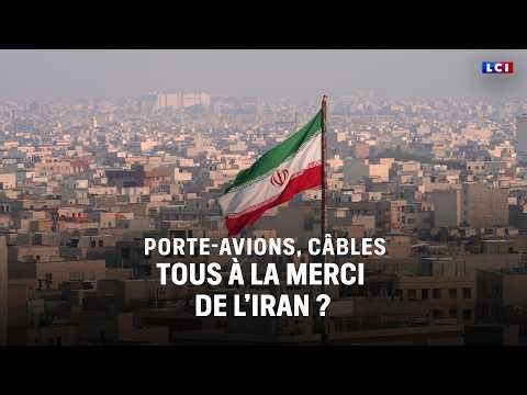Aircraft carriers, cables: all at the mercy of Iran? | LCI
