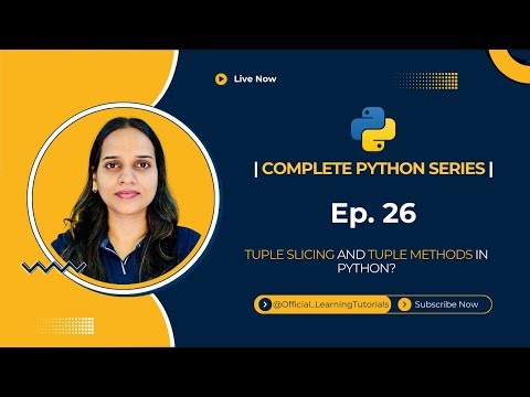 Complete Python Series Tutorial 26: Tuple Slicing and Methods