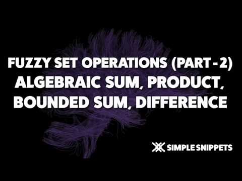 Fuzzy Set Operations (Part-2) | Algebraic Sum, Algebraic product, Bounded Sum, Bounded Difference