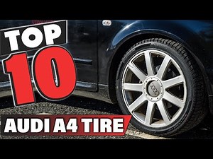 Best Audi A4 Tire In 2025 - Top 10 Audi A4 Tires Review