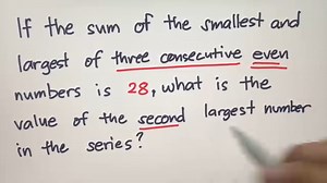 If the sum of the smallest and largest of three consecutive even n umbers is 28, what is the value of the second largest number in the series? | Philippine Review Center