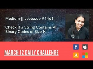 Leetcode 1461. Check If a String Contains All Binary Codes of Size K
