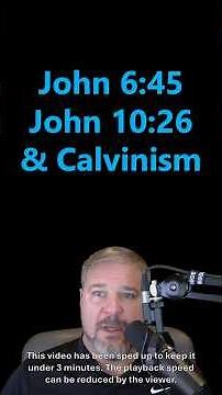 John 6:45, John 10:26 and Calvinism