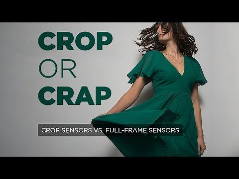 Crop Sensors vs Full Frame :: Crop Or Crap?