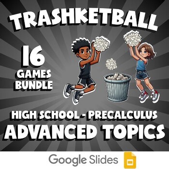 16 TRASHKETBALL Math Games - Advanced Topics - PreCalculus No Prep Review