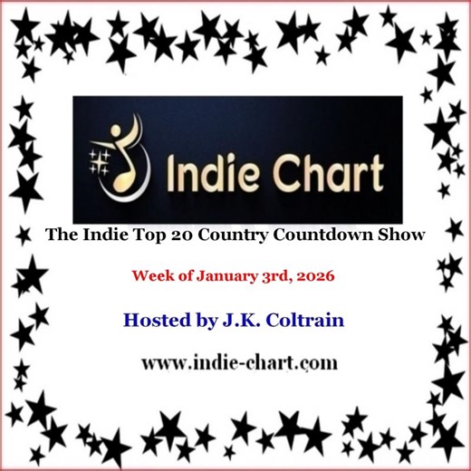 Indie Top 20 Country Countdown Show for January 3rd, 2026 | J.K. Coltrain
