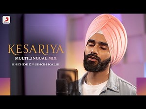 Kesariya - Multilingual Mix | Ranbir, Alia | ‪@SnehdeepSKOfficial‬ | Pritam| #trending
