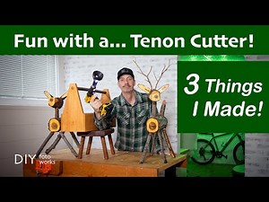 Fun with a Tenon Cutter! 3 Things I Made!