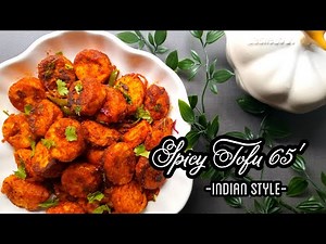 Spicy Tofu 65, Indian Style