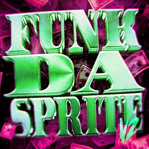 FUNK DA SPRITE V2 (Slowed) - DJ ZBK & RD12: Song Lyrics, Music Videos & Concerts