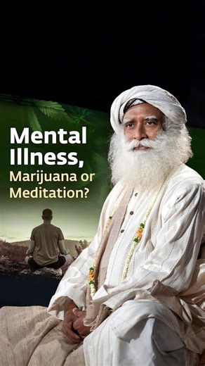 Mental Illness, Marijuana or Meditation? Designed by Sadhguru, Inner Engineering is a transformative program that includes simple Yoga practices, sessions and meditative processes guided by Sadhguru, and the transmission of Shambhavi Mahamudra Kriya, a powerful 21-minute Yogic practice. Visit the link in bio to learn more about the Inner Engineering Program. #InnerEngineering #7StepsWithSadhguru #Sadhguru #Yoga | Sadhguru