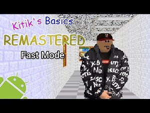 Kitik's Basics Remastered Android - Fast Mode [Baldi's Basics Mod]