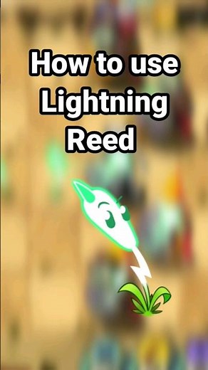 How to Use Lightning Reed | Pvz 2