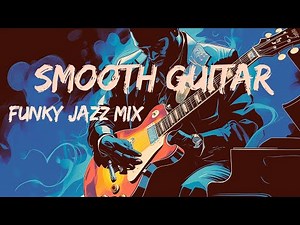 Funky Jazz Mix – Groove That Moves You