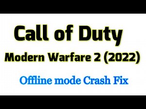 Call of Duty: Modern Warfare 2 (2022) offline mode Crash Fix
