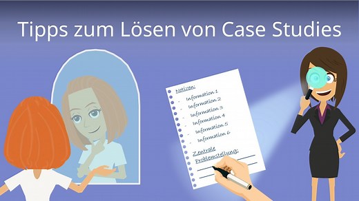 Tipps zum Lösen von Case Studies | Anschaulich erklärt!