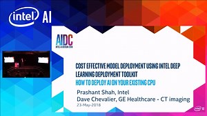 Cost effective deployment of GE's CT axial classification algorithm on Intel server platform using Intel Deep Learning Deployment Toolkit - USA: Day 2 - Sessions - AI DevCon 2019