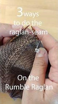How to knit the Rigid Raglan Seams (3 ways)