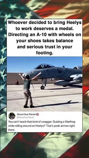 Whoever decided to bring Heelys to work deserves a medal. Directing an A-10 with wheels on your shoe