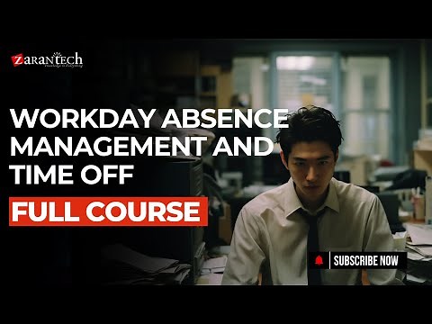 Workday Absence Management and Time Off Full Course | ZaranTech