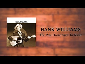 Hank Williams - The Pale Horse And His Rider