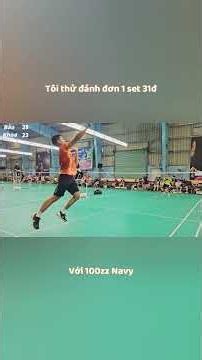 Đánh đơn 1 set 31đ mệt cỡ nào ? (P2) #badminton #caulong