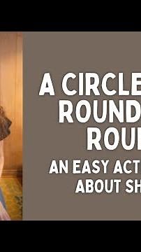 A Circle Goes Round And Round (An Action Song About Shapes)