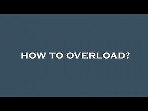 How to overload?