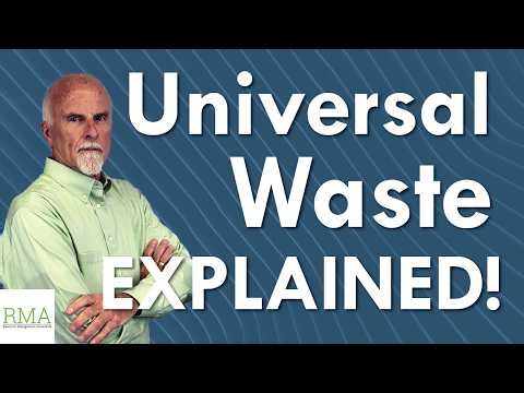 Universal Waste 101: Regulations & Responsibilities EXPLAINED | Resource Management Associates