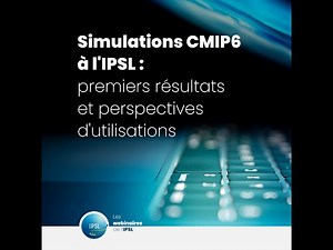 Simulations CMIP6 à l'IPSL : premiers résultats et perspectives d'utilisations (28/04/2020)