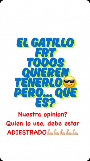 4.9K views · 53 reactions | ¿Qué es un gatillo FRT? Un FRT o...