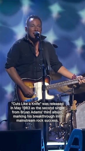 Songs by Springsteen | The story behind “Cuts Like a Knife” a song by Bryan Adams covered by Bruce Springsteen | Instagram